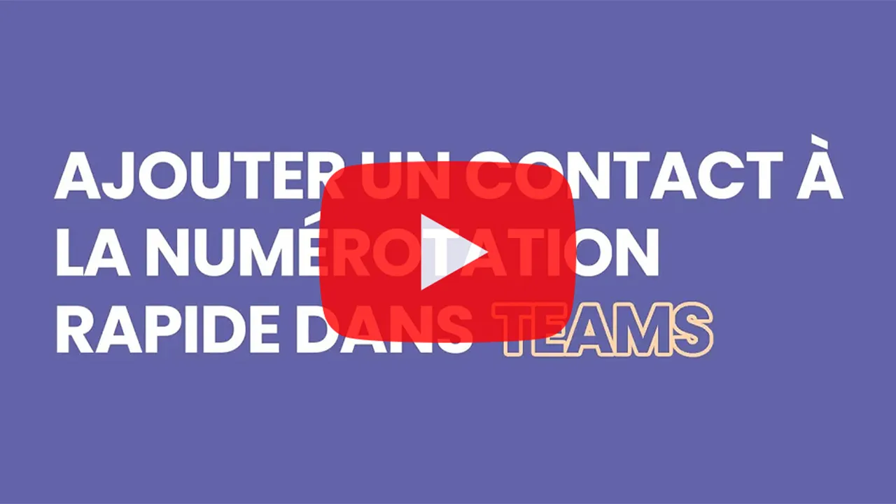 Ajouter un contact à la numérotation rapide dans Teams