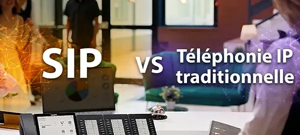 SIP vs T&eacute;l&eacute;phonie IP traditionnelle